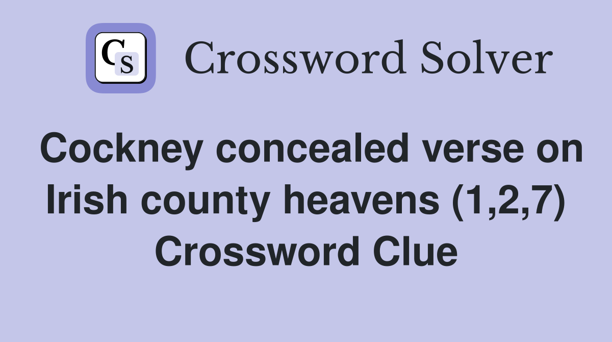 cockney-concealed-verse-on-irish-county-heavens-1-2-7-crossword